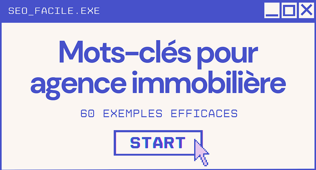 Les 60 meilleurs mots-clés pour améliorer son référencement immobilier