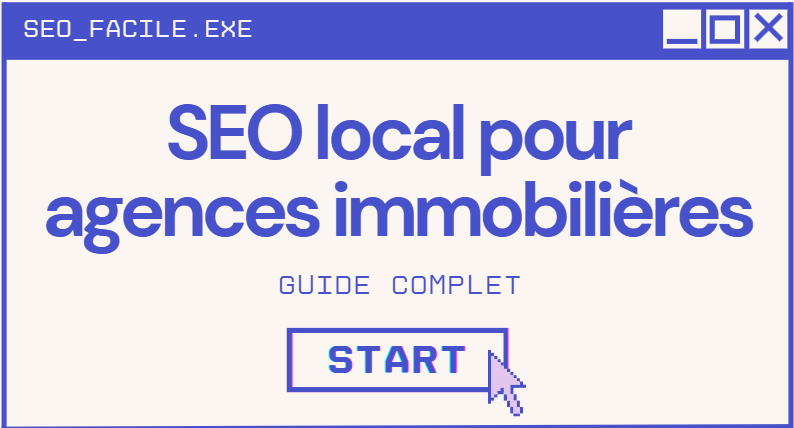 Référencement local immobilier : le guide complet pour attirer des clients en 2026